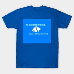 Orcas Island. You wouldn't understand. T-Shirt